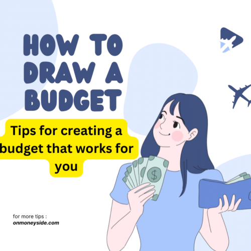 HOW TO DRAW A BUDGET: Tips for creating a budget that works for you.